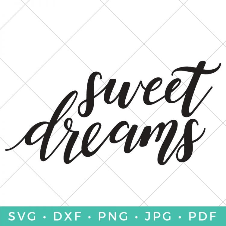 A cut file with the saying, \"Sweet Dreams\"