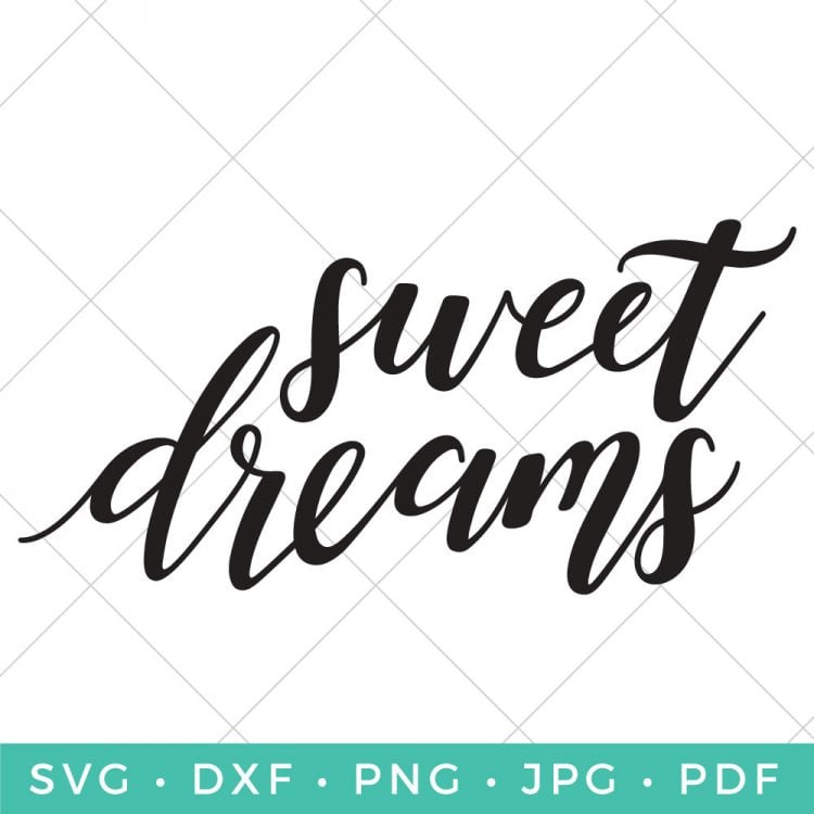 Sweet Dreams SVG - Flash Freebie - Hey, Let's Make Stuff