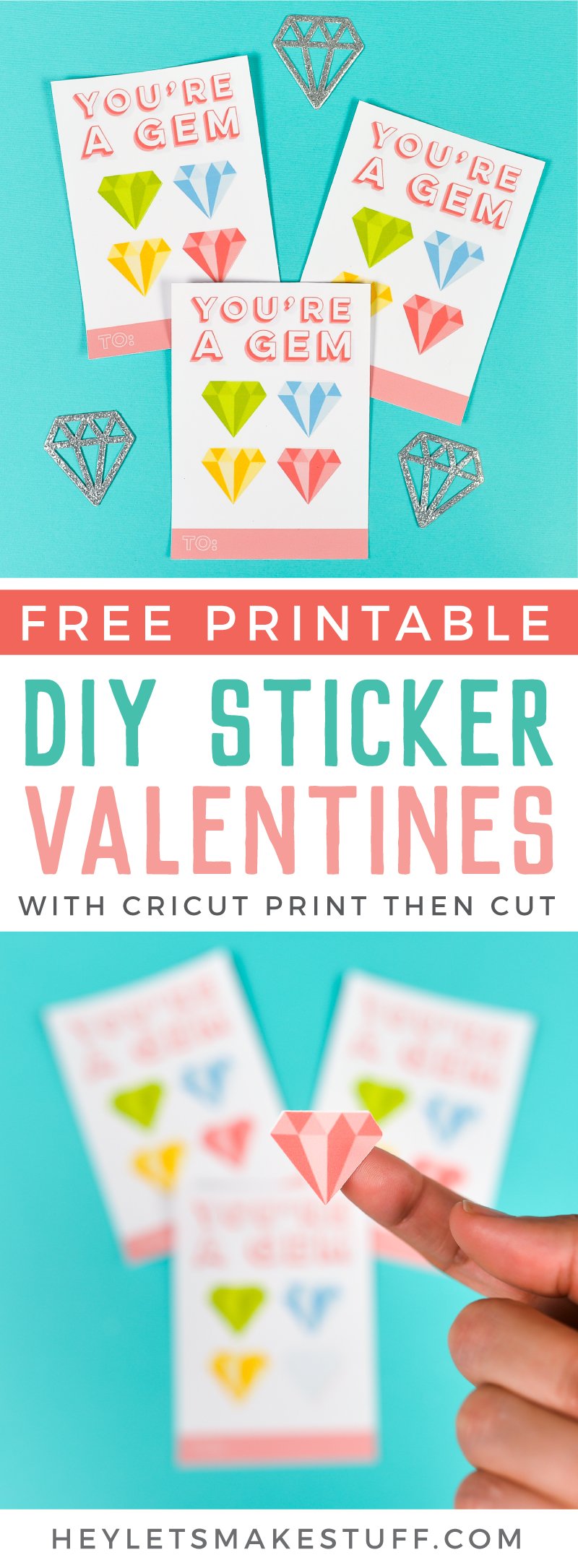Images of Valentine stickers that say, \"You\'re A Gem\" and of a hand holding a sticker of a gem on the index finger with advertising from HEYLETSMAKESTUFF.COM for a free printable DIY sticker Valentines with Cricut print then cut feature