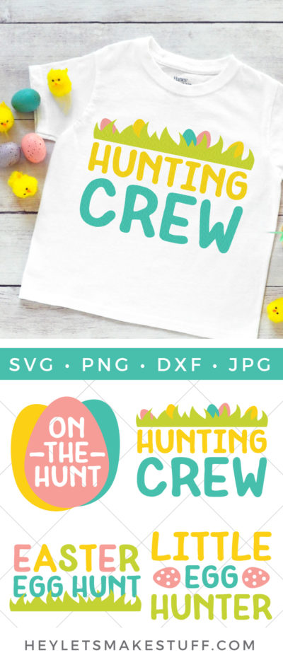 An Easter basket and a white t-shirt surrounded by Easter eggs and little yellow chicks.  The t-shirt shows Easter eggs hiding in grass and the saying, \"Hunting Crew\" and four cut files that say, \"On the Hunt\", \"Hunting Crew\", \"Easter Egg Hunt\" and \"Little Egg Hunter\" all advertised by HEYLETSMAKESTUFF.COM