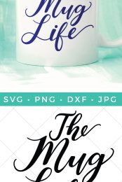 A white coffee mug with the saying, "The Mug Life" on it along with a cut file and advertising by HEYLETSMAKESTUFF.COM
