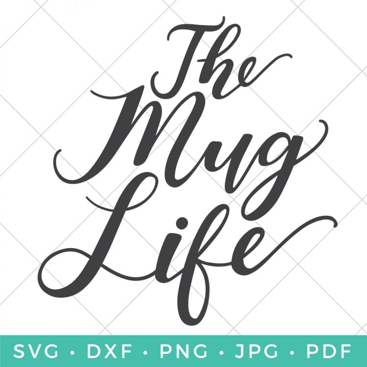 The Mug Life SVG