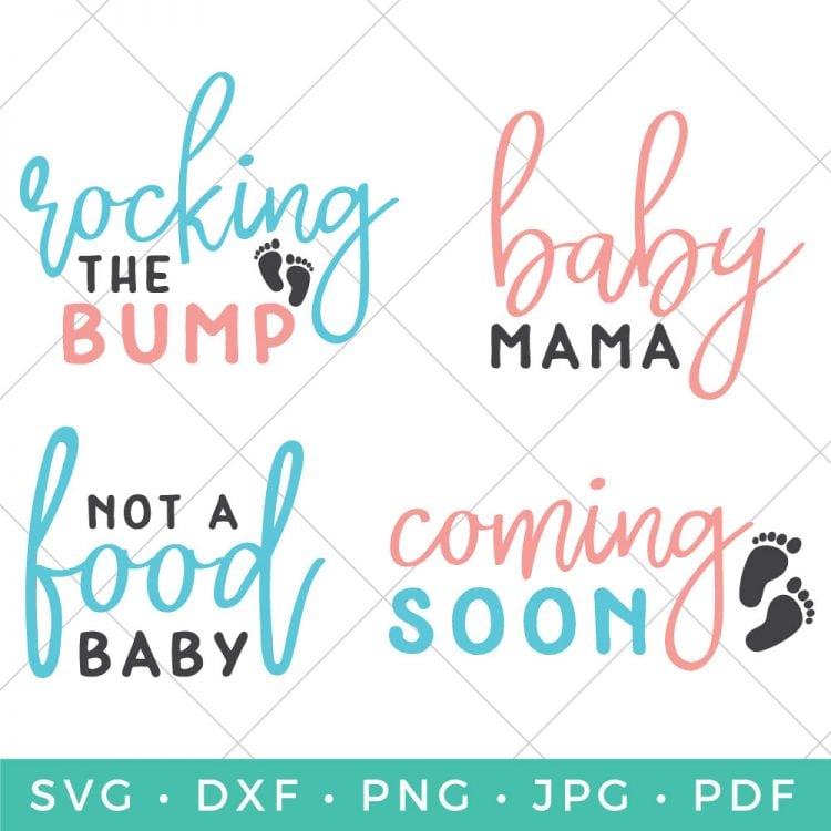 Four cut files that say, \"Rocking the Bump\", \"Baby Mama\", \"Not a Food Baby\" and \"Coming Soon\"