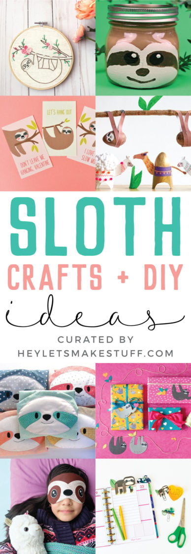 Pictures of sloth crafts and advertising for Sloth Crafts and DYI Ideas, curated by HEYLETSMAKESTUFF.COM