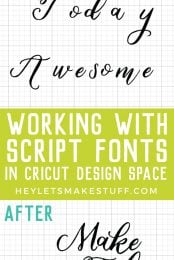 Before and After images of a font and advertising from HEYLETSMAKESTUFF.COM for Working with Script Fonts in Cricut Design Space