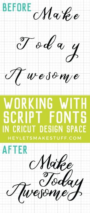 Working with Script Fonts in Cricut Design Space - Hey, Let's Make Stuff