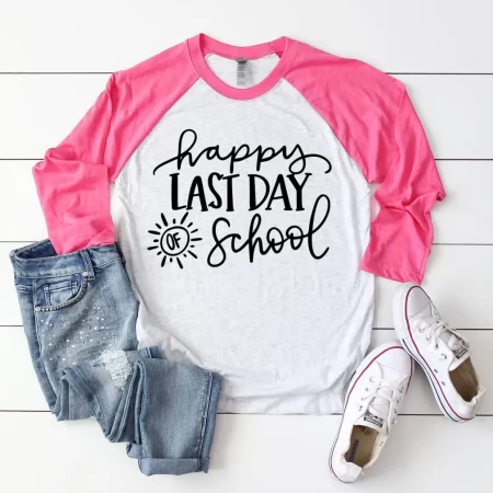 Raglan style shirt in white and pin with the saying Happy Last Day of School