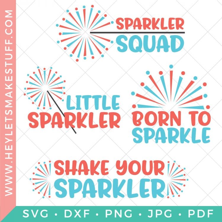 4th of July cut files that say, \"Sparkler Squad\", \"Little Sparkler\", \"Born to Sparkle\" and \"Shake Your Sparkler\"