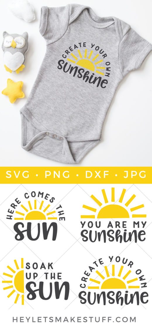 Some baby toys and a gray onesie with an image of half of the sun and the saying, \"Create Your Own Sunshine\" and four cut files that say, \"You Are My Sunshine\", \"Here Comes the Sun\", \"Soak up the Sun\" and \"Create Your Own Sunshine\" advertised by HEYLETSMAKESTUFF.COM