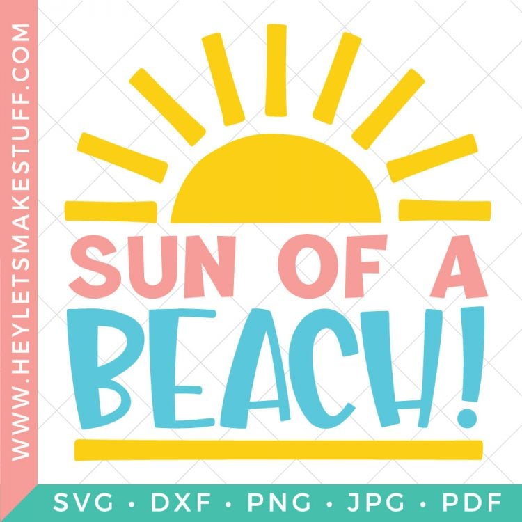 Everyone will love this funny Sun of a Beach summer SVG file! Get it for free, along with more than a dozen other summery cut files.