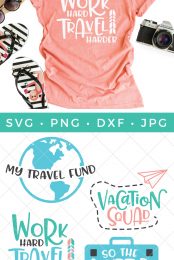 Advertising that displays a sun hat, a pair of flip-flops and a camera alongside of a pink t-shirt that says, "Work Hard Travel Harder" and cut files that say, "My Travel Fund", "Vacation Squad", "Work Hard Travel Harder" and "So the Adventure Begins" by HEYLETSMAKESTUFF.COM