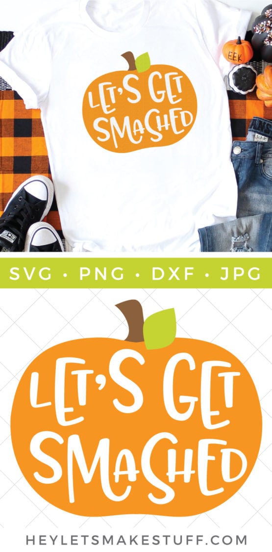 Halloween decor around a pair of blue jeans, a pair of tennis shoes and a white t-shirt that is decorated with an orange pumpkin that says, \"Let\'s Get Smashed\" and an advertisement of the cut file \"Let\'s Get Smashed\" by HEYLETSMAKESTUFF.COM