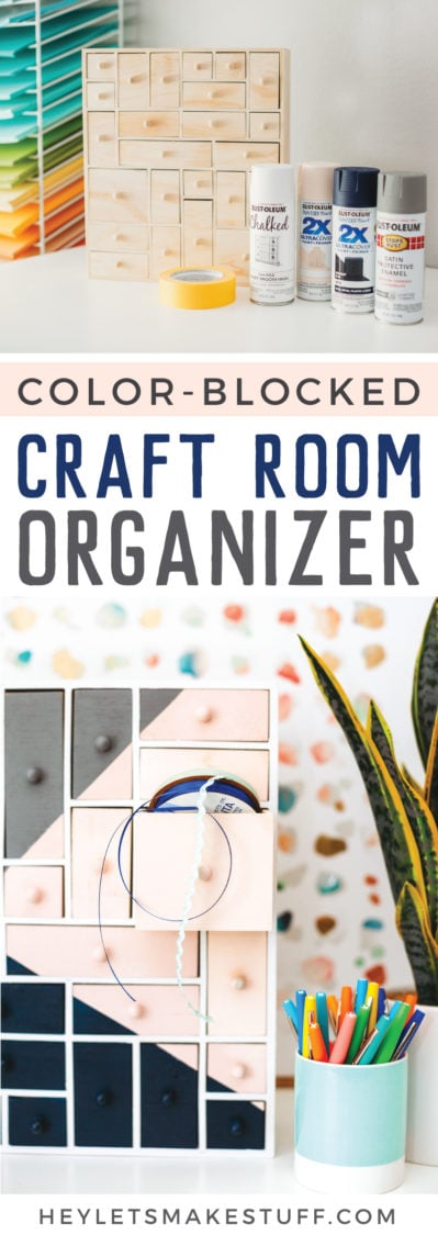 A wooden organizer with drawers, a cup full of markers and a plant sitting in front of a framed picture of sparkly gems along with another image of the wooden organizer along with 4 cans of Rust-Oleum paint.  Advertisement for a color blocked craft room organizer by HEYLETSMAKESTUFF.COM