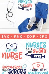 Image of blue hospital scrubs, tennis shoes, a stethoscope and a white t-shirt with the design of a syringe on it and the saying, "Nurses Call the Shots" and Four cut files advertised by HEYLETSMAKESTUFF.COM with the sayings, "Future Nurse", "Nurses Call the Shots", "Superheroes Wear Scrubs", and "I Can't. I'm In Nursing School"
