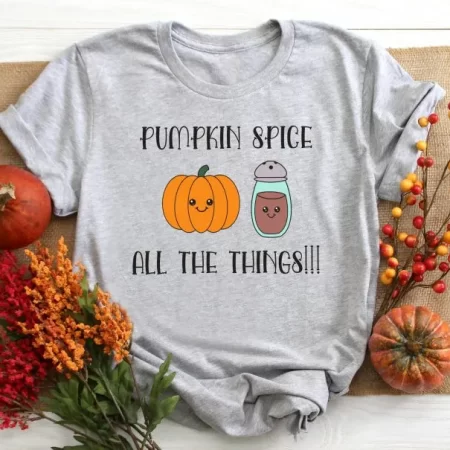 Gray t-shirt that has an image of a pumpkin and a jar of spice on it and the words Pumpkin Spice All the Things