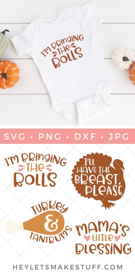 A white onesie surrounded by different colored gourds and the onesie has the saying, \"I\'m Bringing the Rolls\" on it.  Three other Thanksgiving crafting designs that say, \"I\'ll Have the Breast Please\", \"Turkey & Tantrums\" and Momma\'s Little Blessing\".