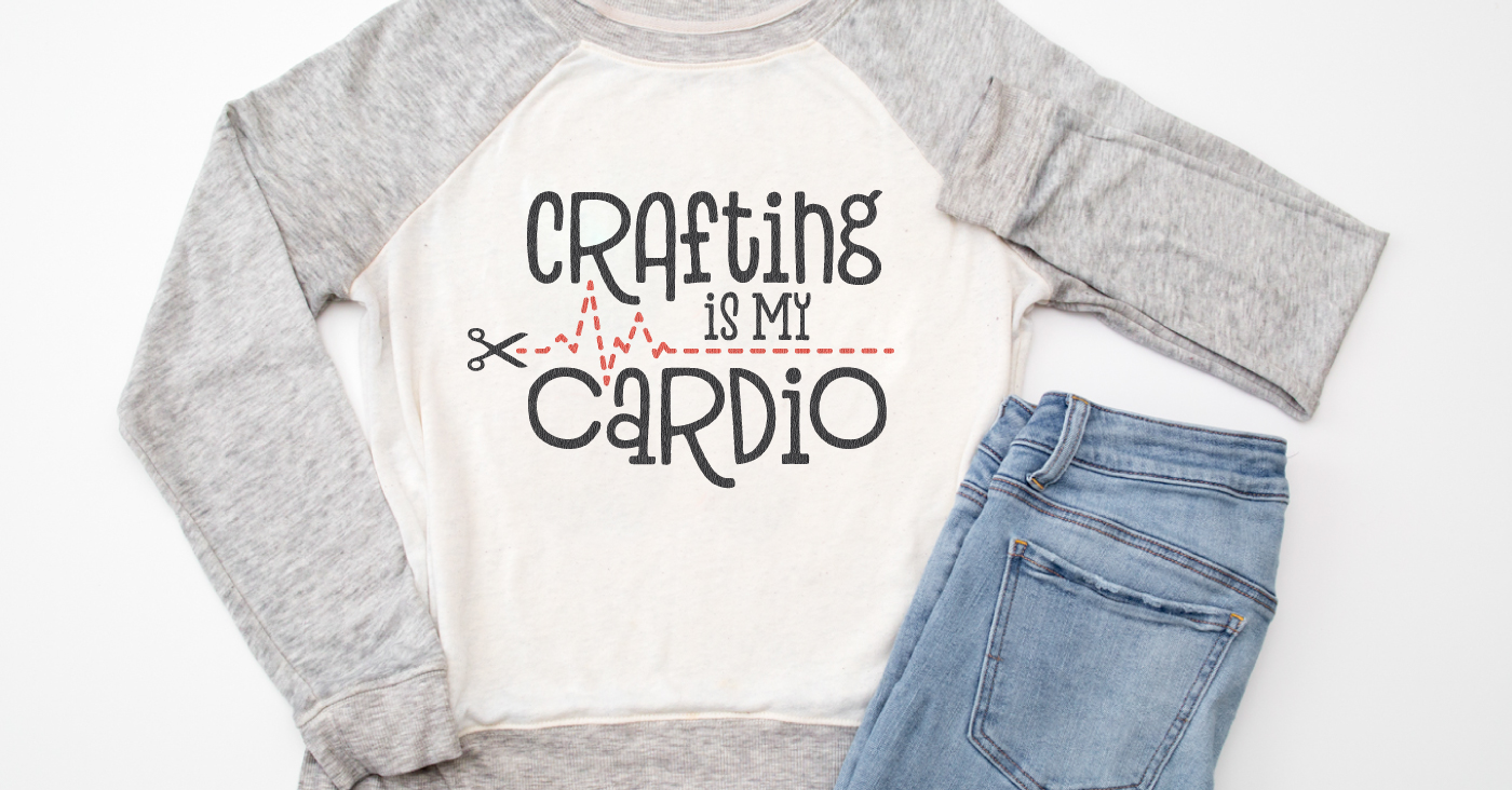 Crafting is My Cardio 