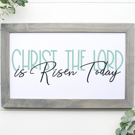 Framed sign that says, Christ the Lord is Risen Today