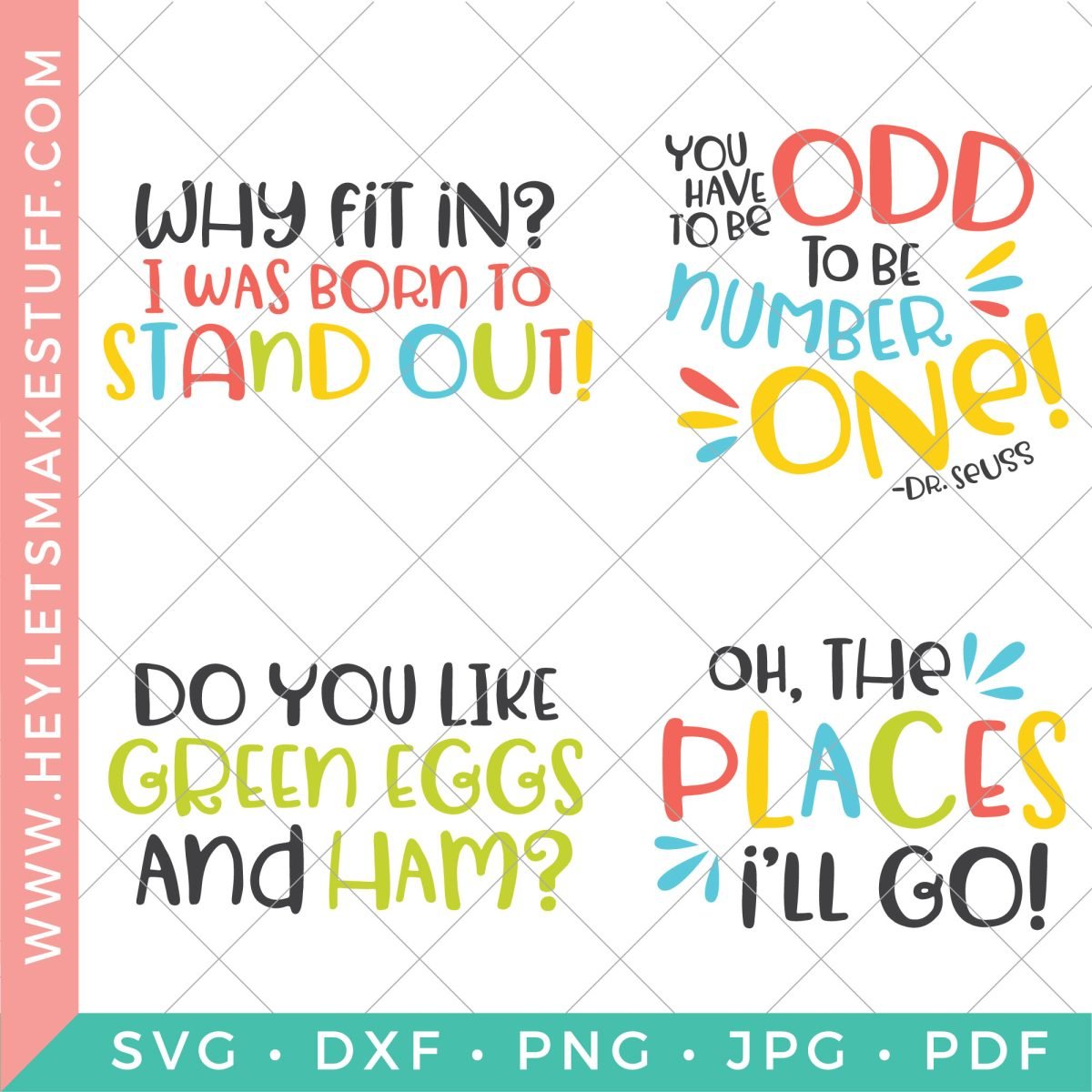Four SVG files in this bundle: "Why fit in? I was born to stand out!" "You have to be odd to be number one!" "Do you like green eggs and ham?" "Oh the places you'll go!"
