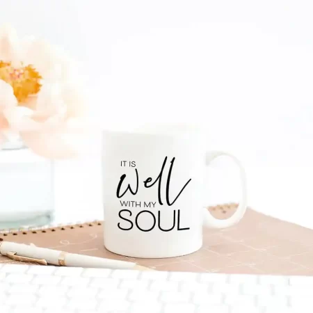 White mug with the words It is Well with my Soul