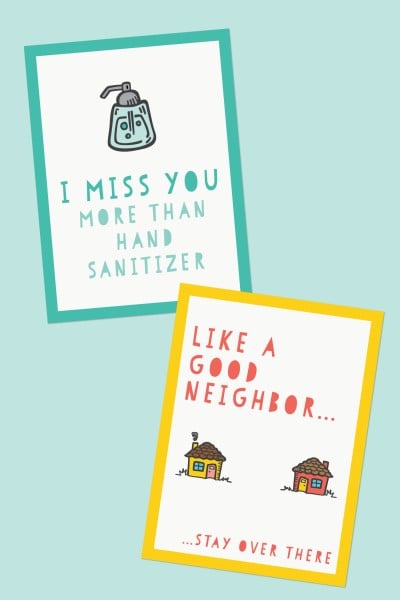Funny printable quarantine cards, one with an image of a hand sanitizer bottle and states, "I miss you more than hand sanitizer" and another card with two houses on it that states, "Like a good neighbor...stay over there".