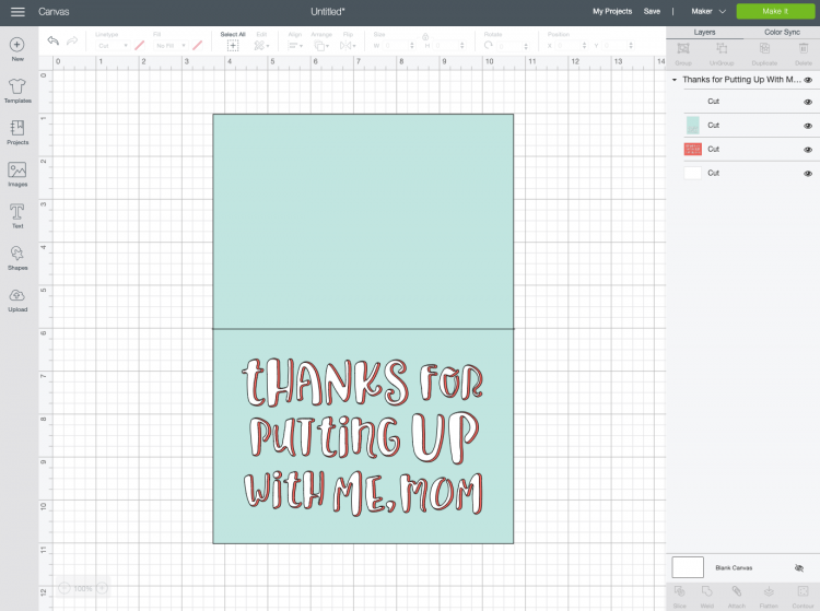 An image of a card design in Cricut Design Space that says, \"Thanks for Putting Up with Me Mom\"