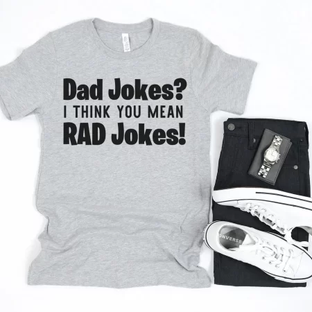 Dad Jokes, I think you mean RAD jokes