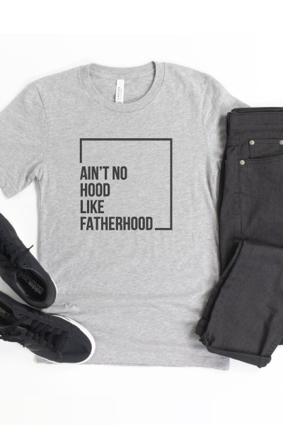Ain't No Hood Like Fatherhood SVG on Gray Shirt