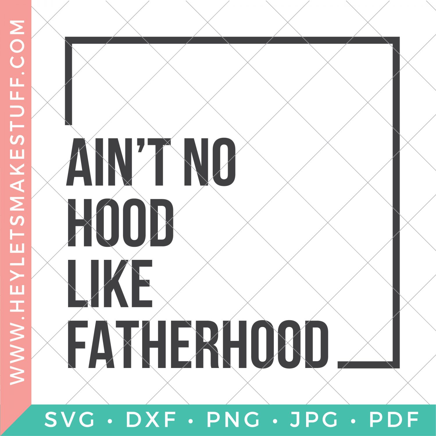 Ain't No Hood Like Fatherhood SVG