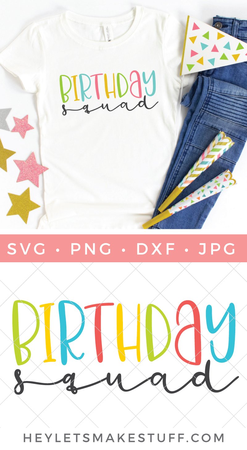 Download Birthday Squad SVG + Free Birthday Cut Files - Hey, Let's Make Stuff