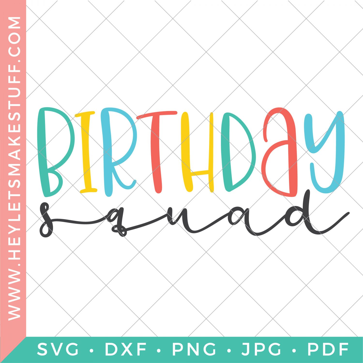 Download Birthday Squad SVG + Free Birthday Cut Files - Hey, Let's Make Stuff