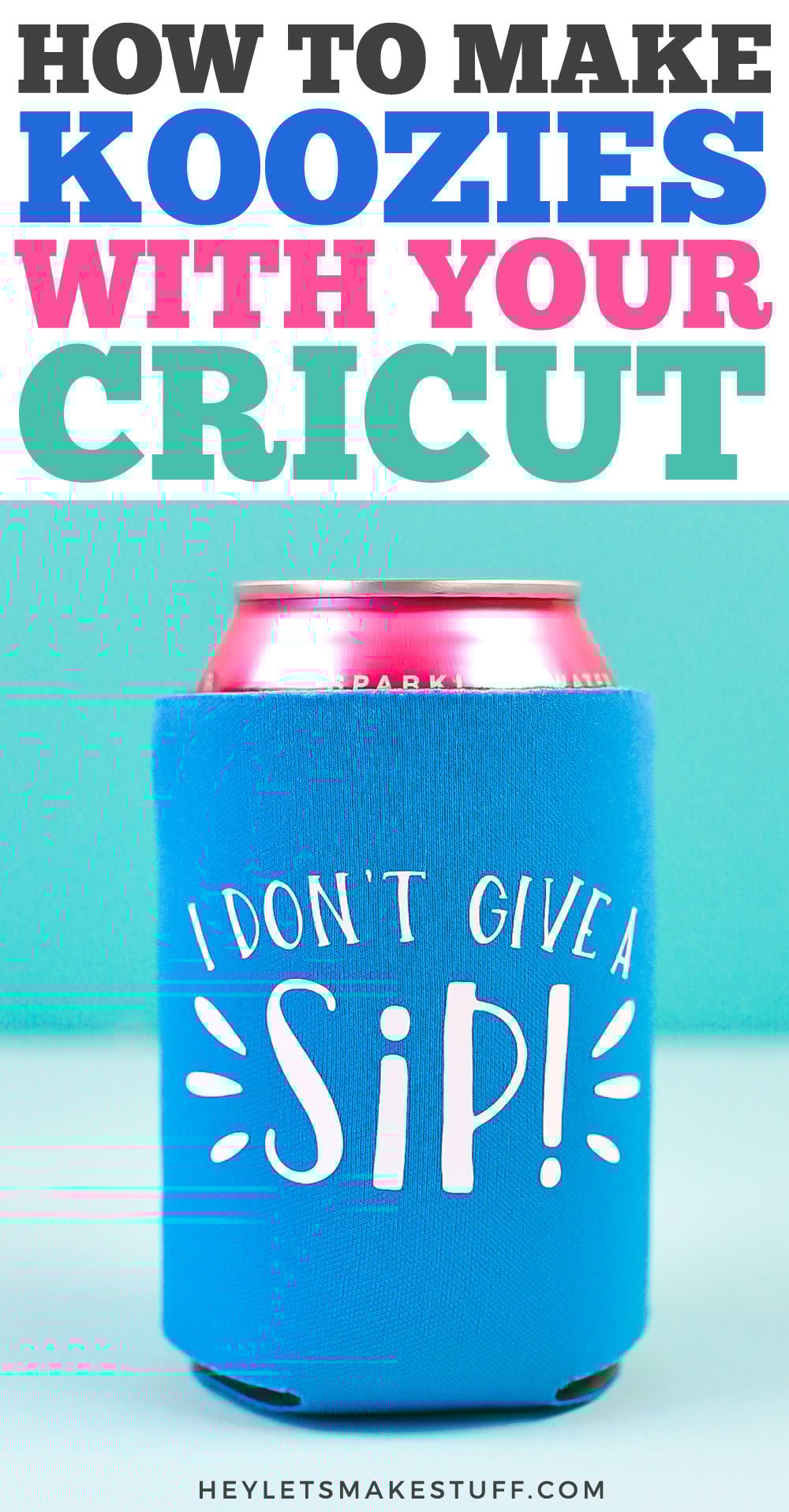How to Make Cricut Can Koozies with Iron on Vinyl Hey, Let's Make Stuff