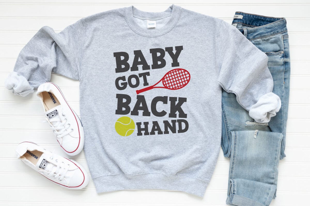 Baby Got Backhand Tennis SVG on a gray sweatshirt
