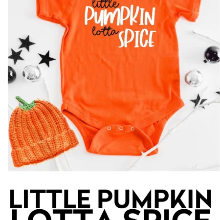 Orange onesie with the words Little Pumpkin Lotta Spice