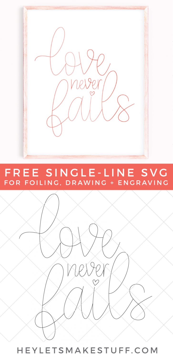 Love Never Fails SVG for Drawing, Foiling, and Engraving