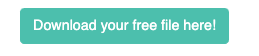 Button on a web page that says, \"Download your free file here!\"