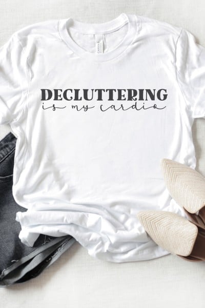 Decluttering is my Cardio SVG on white t-shirt