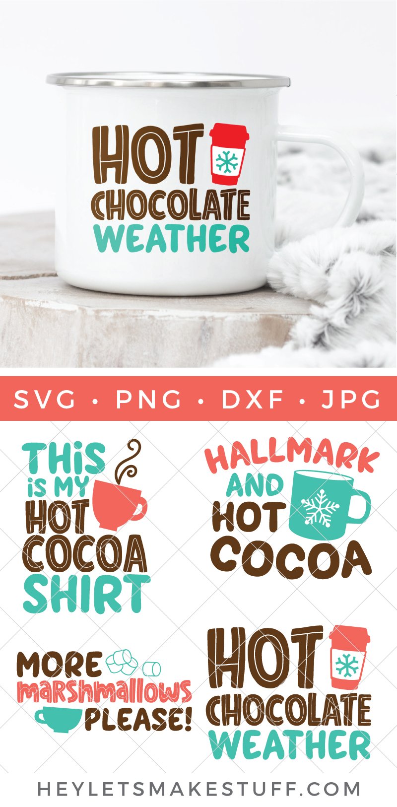 Four Yummy Hot Cocoa Svg Files Hey Let S Make Stuff