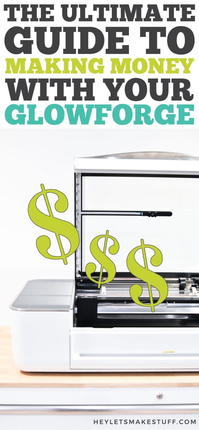 The Ultimate Guide to Making Money with your Glowforge pin image