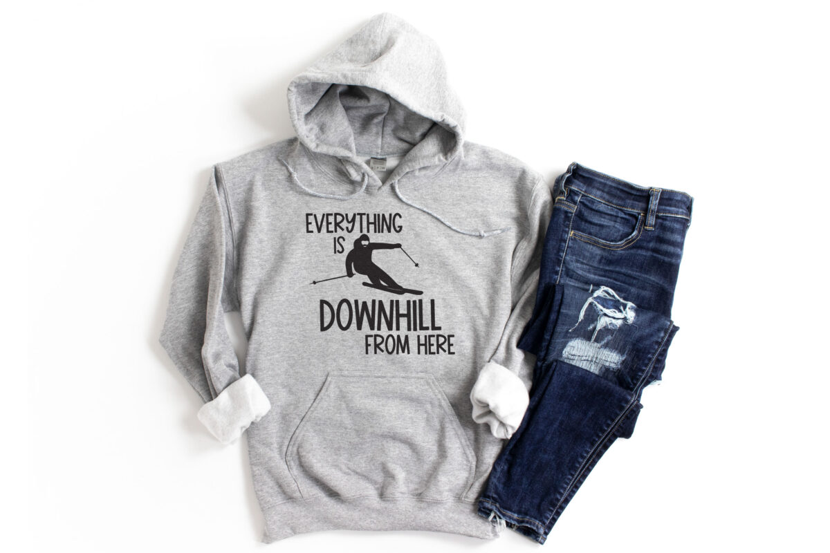 Everything is Downhill from Here Skiing SVG on a gray sweatshirt
