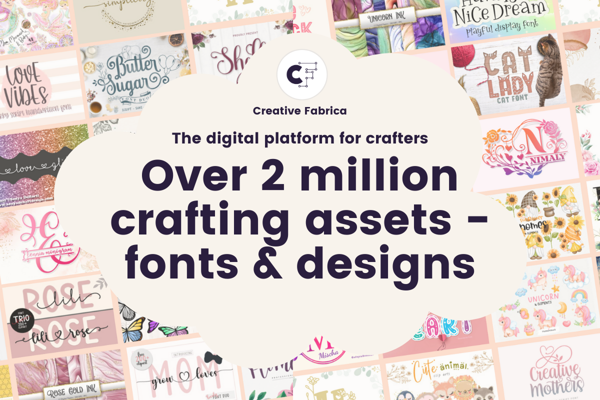 Creative Fabrica Featured Image: "Over 2 million crafting assets - fonts & designs"
