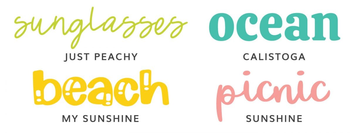 Font Examples: Just Peachy, Calistoga, My Sunshine Sunshine