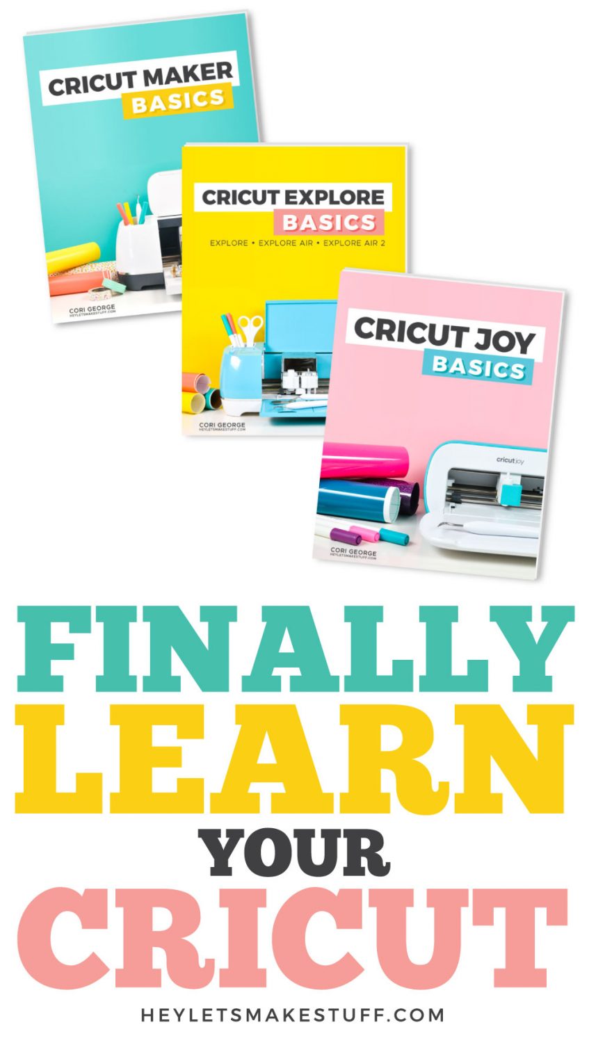 Learn Your Cricut: The Basics! Learn to Love Your Cricut – Hey, Let's Make  Stuff