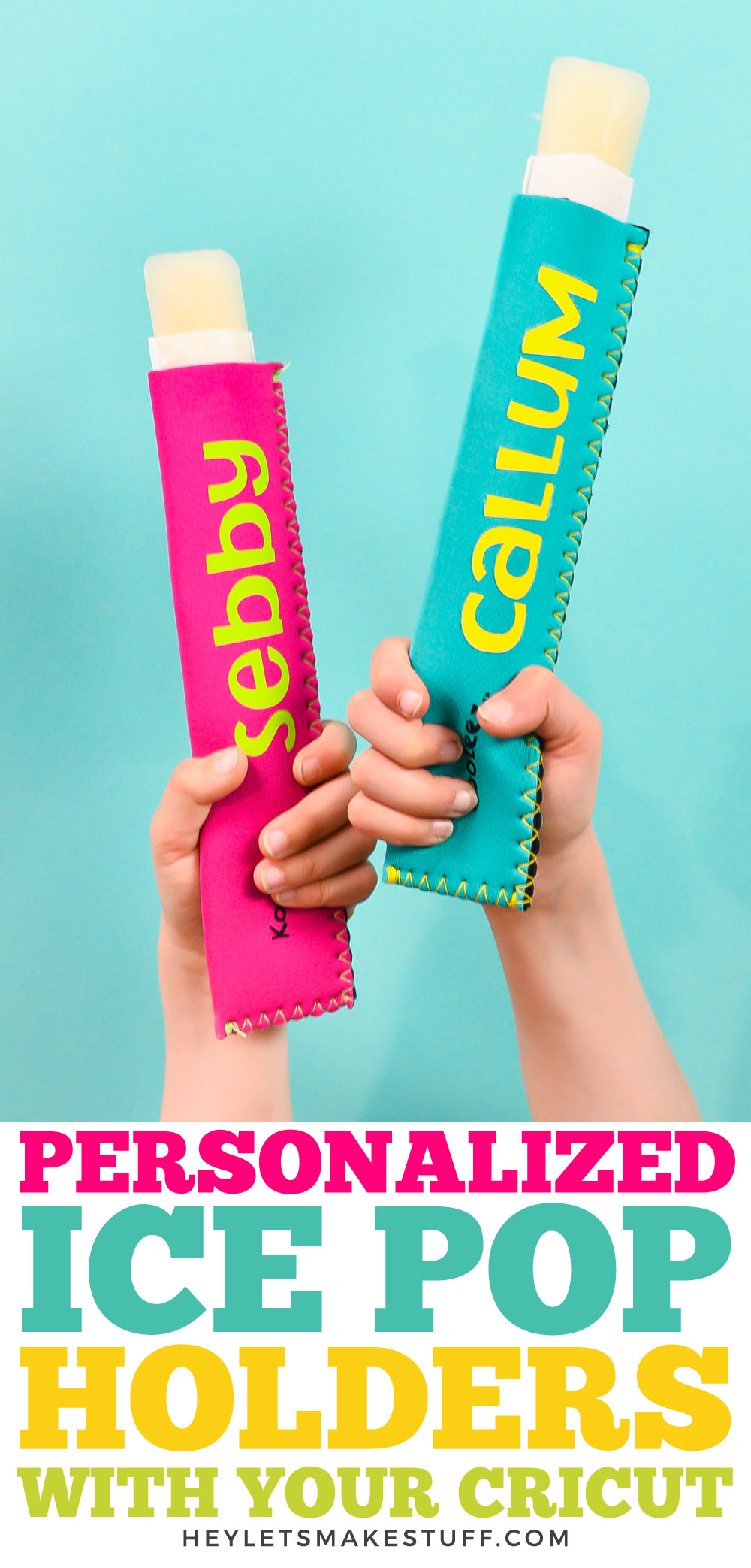 Personalized Ice Pop Holders with the Cricut Hey, Let's Make Stuff