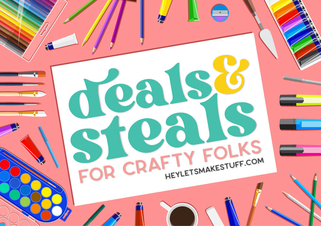 Art supplies surrounding image that says "deals and steals for crafty folks"