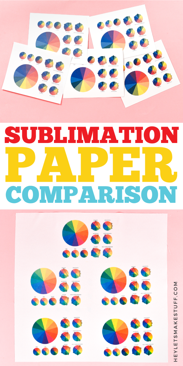 Sublimation Paper Comparison: Which Sublimation Paper is Best? - Hey, Let's  Make Stuff