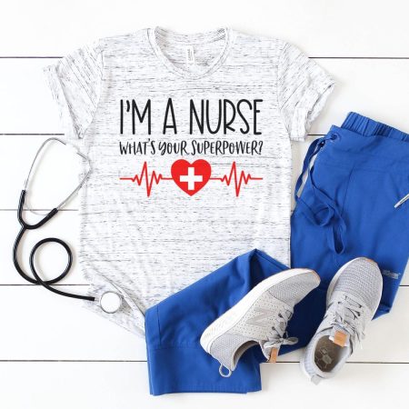 Gray t-shirt with the saying I'm a Nurse What's Your Superpower