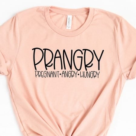 Peach colored t-shirt that says PRANGRY Pregnant-Angry-Hungry