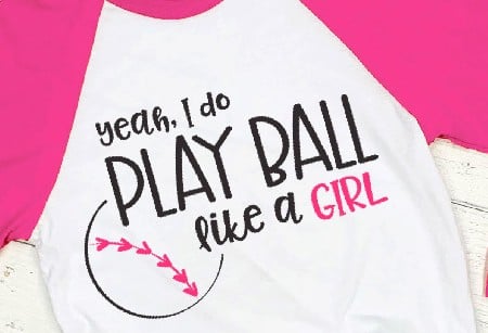 Pink and white baseball shirt with the saying, Yeah, I Do Play Ball Like a Girl