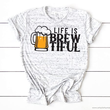 Gray t-shirt with a mug of beer image and the saying Life is Brew-tiful